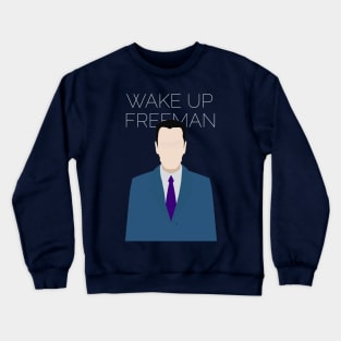 Wake up Freeman Crewneck Sweatshirt